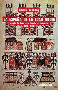 LA ESPAÑA DE LA EDAD MEDIA | 9788437602448 | MACKAY, ANGUS