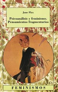 PSICOANÁLISIS Y FEMINISMO. PENSAMIENTOS FRAGMENTARIOS | 9788437613345 | FLAX, JANE