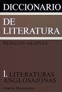 DICCIONARIO DE LITERATURA. 1. LITERATURAS ANGLOSAJONAS | 9788420652092 | PENGUIN/ALIANZA