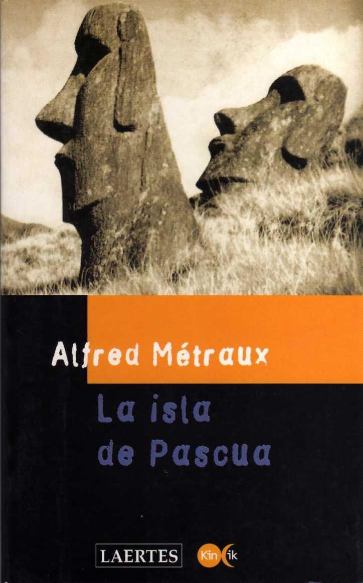 ISLA DE PASCUA, LA | 9788475842806 | MÉTRAUX, ALFRED