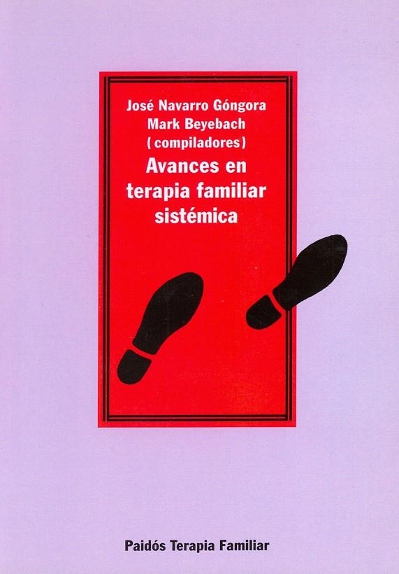 AVANCES EN TERAPIA FAMILIAR SISTÉMICA | 9788449301179 | MARK BEYEBACH/JOSÉ NAVARRO GÓNGORA