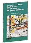 FUNDAMENTOS DEL DEPORTE ANÁLISIS DE LAS ESTRUCTURAS DEL JUEGO DEPORTIVO | 9788487330254 | HERNÁNDEZ MORENO, JOSÉ