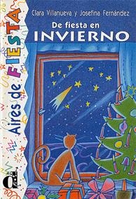 DE FIESTA EN INVIERNO. SERIE AIRES DE FIESTA. LIBRO | 9788487099953 | FERNÁNDEZ GARRIDO, JOSEFINA/VILLANUEVA, CLARA