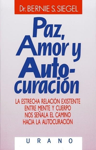 PAZ, AMOR Y AUTOCURACIÓN | 9788486344863 | SIEGEL, BERNIE