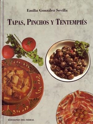 TAPAS, PINCHOS Y TENTEMPIÉS | 9788476281413 | GONZÁLEZ SEVILLA, EMILIA