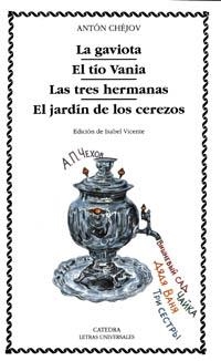 LA GAVIOTA; EL TÍO VANIA; LAS TRES HERMANAS; EL JARDÍN DE LOS CEREZOS | 9788437612782 | CHÉJOV, ANTON