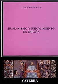 HUMANISMO Y RENACIMIENTO EN ESPAÑA | 9788437612775 | YNDURÁIN, DOMINGO