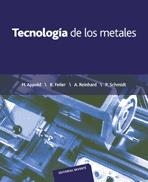 TECNOLOGÍA DE LOS METALES | 9788429160147 | APPOLD, HANS/FEILER, KURT/REINHARD, ALFRED/SCHMIDT, PAUL