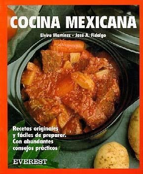 COCINA MEXICANA | 9788424121969 | ELVIRO MARTÍNEZ FERNÁNDEZ/JOSÉ ANTONIO FIDALGO SÁNCHEZ