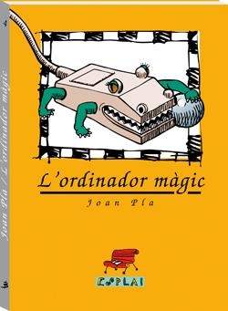 L'ORDINADOR MÀGIC | 9788486390723 | PLA VILLAR, JOAN