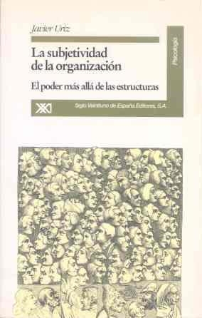 LA SUBJETIVIDAD DE LA ORGANIZACIÓN | 9788432308413 | URIZ, JAVIER