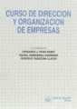 CURSO DE DIRECCIÓN Y ORGANIZACIÓN DE EMPRESAS | 9788480022774 | FERNANDO PERIS BONET/RAFAEL FERNÁNDEZ GUERRERO/FEDERICO TARAZONA LLÁCER/MARTA PERIS ORTIZ/JOSÉ PLÁ B