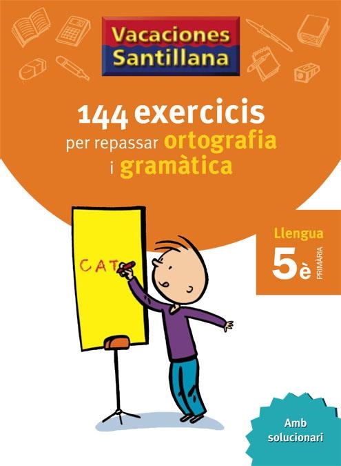 VACACIONES SANTILLANA 144 EXERCICIS PER REPASSAR ORTOGRAFIA I GRAMATICAS LLENGUA | 9788479182250 | VARIOS AUTORES