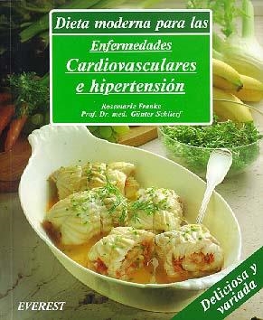 DIETA MODERNA PARA LAS ENFERMEDADES CARDIOVASCULARES E HIPERTENSIÓN | 9788424122744 | GÜNTER SCHLIERF/ROSEMARIE FRANKE