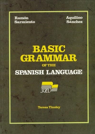 BASIC GRAMMAR SPANISH LANGUAGE | 9788471435545 | SARMIENTO, RAMÓN/SÁNCHEZ, AQUILINO