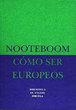 CÓMO SER EUROPEOS | 9788478442959 | NOOTEBOOM, CEES