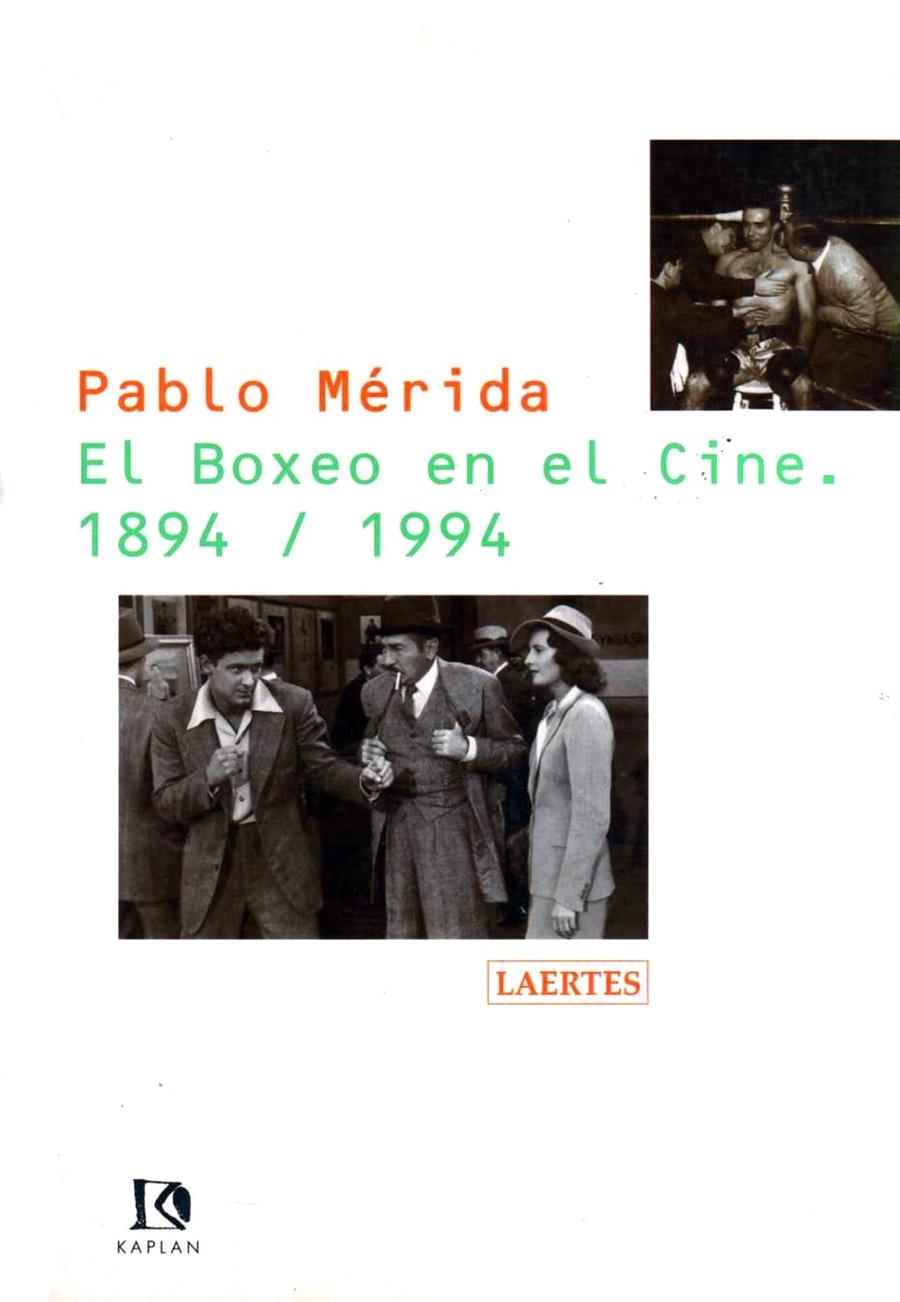 BOXEO EN EL CINE, EL. 1894-1994 | 9788475842882 | MÉRIDA DE SAN ROMÁN, PABLO