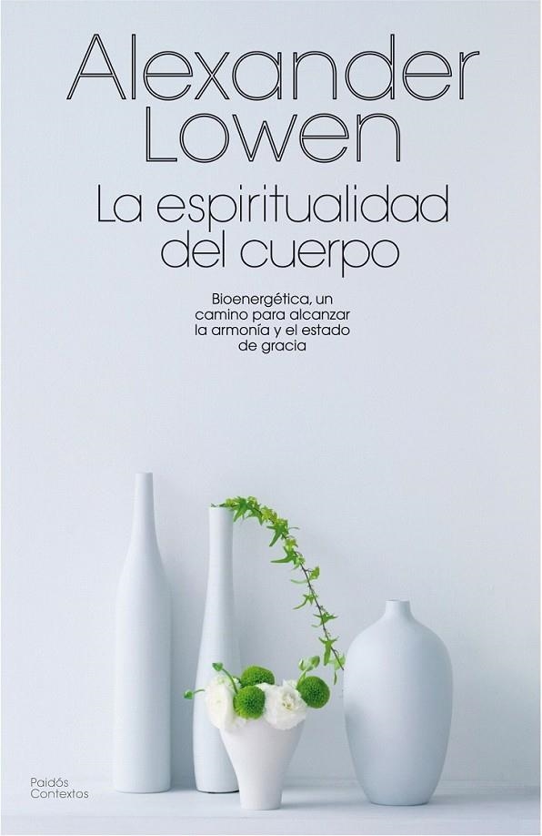 LA ESPIRITUALIDAD DEL CUERPO | 9788475098814 | ALEXANDER LOWEN