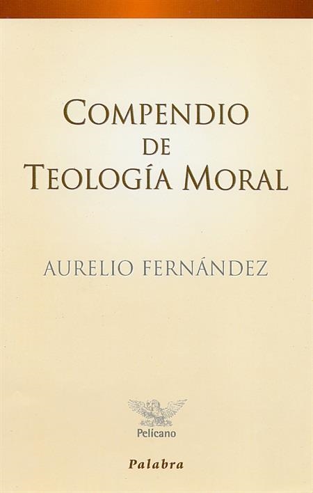 COMPENDIO DE TEOLOGÍA MORAL | 9788482390581 | FERNÁNDEZ FERNÁNDEZ, AURELIO