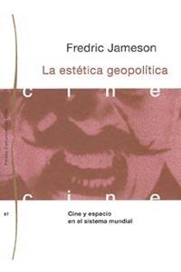 LA ESTÉTICA GEOPOLÍTICA | 9788449301032 | FREDRIC JAMESON