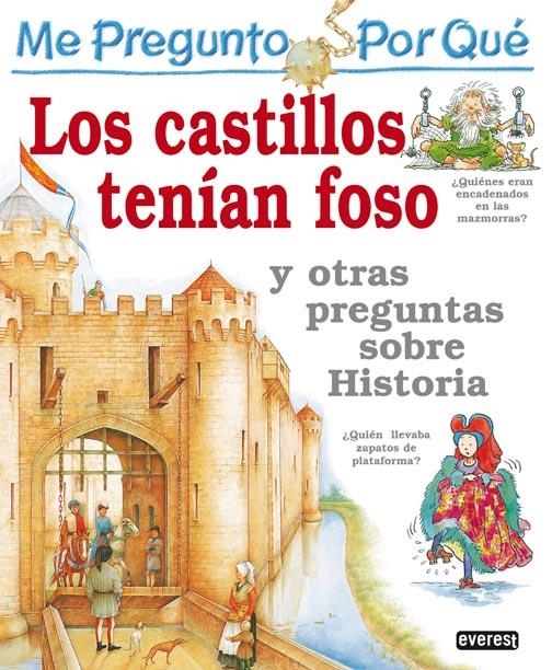 ME PREGUNTO POR QUÉ: LOS CASTILLOS TENÍAN FOSO Y OTRAS PREGUNTAS SOBRE HISTORIA | 9788424121754 | PHILIP STEELE