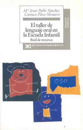 EL TALLER DE LENGUAJE ORAL EN LA ESCUELA INFANTIL | 9788432309038 | PABLO SÁNCHEZ, MARÍA JESÚS/PÉREZ MONTERO, CARMEN