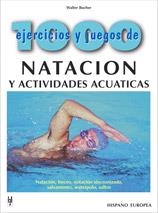 1000 EJERCICIOS Y JUEGOS DE NATACIÓN Y ACTIVIDADES ACUÁTICAS | 9788425510649 | BUCHER, WALTER