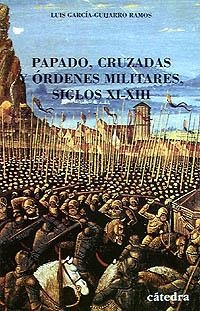 PAPADO, CRUZADAS Y ÓRDENES MILITARES. SIGLOS XI-XIII | 9788437613772 | GARCÍA-GUIJARRO, LUIS