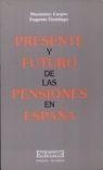 PRESENTE Y FUTURO DE LAS PENSIONES EN ESPAÑA | 9788474903867 | DOMINGO SOLANS, EUGENIO/CARPIO, MAXIMINO