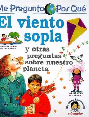 ME PREGUNTO POR QUÉ: EL VIENTO SOPLA Y OTRAS PREGUNTAS SOBRE NUESTRO PLANETA | 9788424121747 | ANITA GANERI