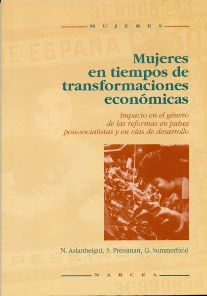 MUJERES EN TIEMPOS DE TRANSFORMACIONES ECONÓMICAS | 9788427711440 | ASLANBEIGUI, NAHID/PRESSMAN, STEVEN/SUMMERFIELD, GALE