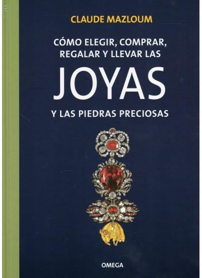 COMO ELEGIR,...JOYAS Y PIEDRAS PRECIOSAS | 9788428209359 | MAZLOUM, CLAUDE