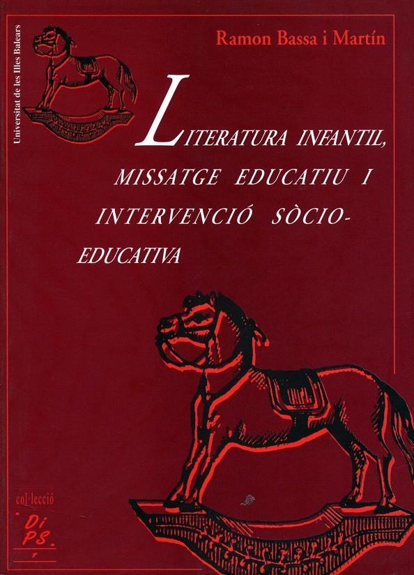 LITERATURA INFANTIL, MISSATGE EDUCATIU I | 9788476322345 | BASSA I MARTÍN, RAMON