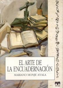 EL ARTE DE LA ENCUADERNACIÓN | 9788489142060 | MONJE AYALA, MARIANO