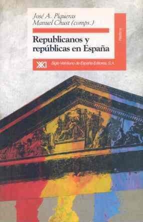 REPUBLICANOS Y REPÚBLICAS EN ESPAÑA | 9788432309090 | PIQUERAS, JOSÉ A./CHUST, MANUEL