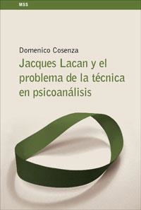 JACQUES LACAN Y EL PROBLEMA DE LA TÉCNICA EN EL PSICOANÁLISIS | 9788424935641 | COSENZA, DOMENICO