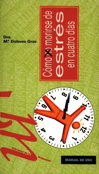 CÓMO NO MORIRSE DE ESTRÉS EN 4 DÍAS | 9788479480080 | GRAS, MARIA DOLORES