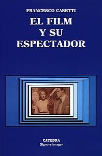 EL FILM Y SU ESPECTADOR | 9788437608273 | CASETTI, FRANCESCO