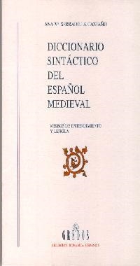 DICCIONARIO SINTÁCTICO DEL ESPAÑOL MEDIEVAL (VERBOS DE ENTENDIMIENTO Y LENGUA) | 9788424917999 | SERRADILLA CASTAÑO, ANA MARÍA