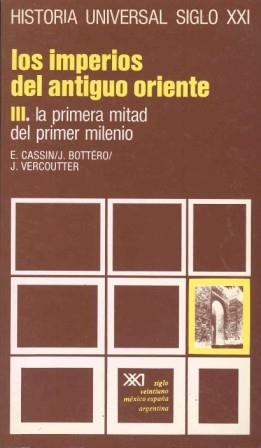 LOS IMPERIOS DEL ANTIGUO ORIENTE. III. LA PRIMERA MITAD DEL PRIMER MILENIO | 9788432300486 | CASSIN, ELENA/BOTTÉRO, JEAN/VERCOUTTER, JEAN