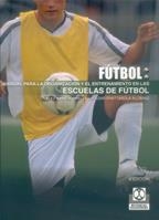 MANUAL PARA LA ORGANIZACIÓN Y EL ENTRENAMIENTO EN LAS ESCUELAS DE FÚTBOL | 9788480192514 | FRATTAROLA ALCARAZ, CÉSAR/SANS TORRELLES, ÁLEX