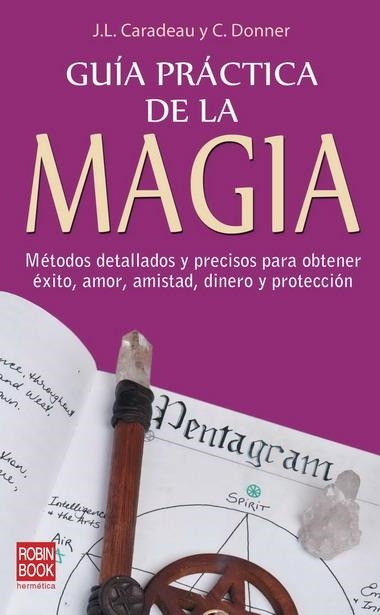 GUÍA PRÁCTICA DE LA MAGIA | 9788479271596 | CARADEAU, JEAN-LUC