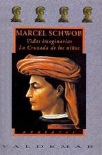 VIDAS IMAGINARIAS  & LA CRUZADA DE LOS NIÑOS | 9788477021636 | SCHWOB, MARCEL