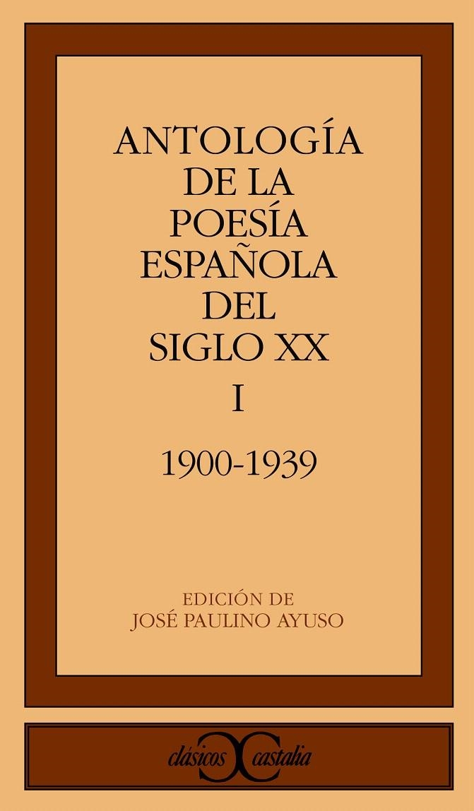 ANTOLOGÍA DE LA POESÍA ESPAÑOLA DEL SIGLO XX, VOL. I: 1900-1939 | 9788470397387 | VARIOS AUTORES