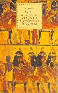 EGIPTO A LA LUZ DE UNA TEORÍA PLURALISTA DE LA CULTURA | 9788446005452 | ASSMANN, JAN