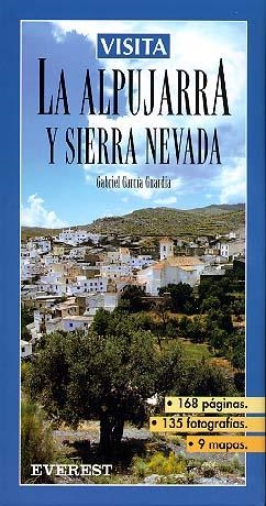 VISITA LA ALPUJARRA Y SIERRA NEVADA | 9788424139810 | GABRIEL GARCÍA GUARDIA