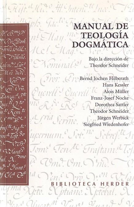 MANUAL DE TEOLOGÍA DOGMÁTICA | 9788425419133 | HILBERATH, BERND JOCHEN/KESSLER, HANS/MÜLLER, ALOIS/NOCKE, FRANZ-JOSEF/SATTLER, DOROTHEA/SCHNEIDER, 