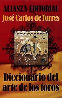 DICCIONARIO DEL ARTE DE LOS TOROS | 9788420694399 | TORRES MARTÍNEZ, JOSÉ CARLOS DE