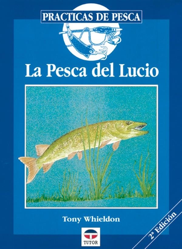 LA PESCA DEL LUCIO | 9788479021382 | WHIELDON, TONY