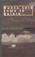 GA.140 NUNCA SERE COMO TE QUIERO | 9788434847408 | GÁNDARA, ALEJANDRO